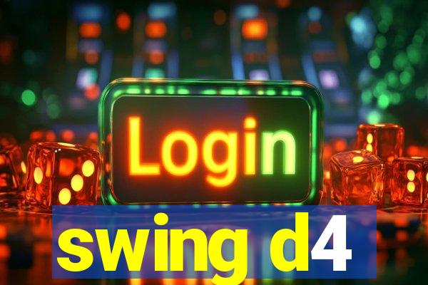 swing d4